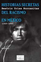 Portada de Historias secretas del racismo en Mxico (1920-1950)