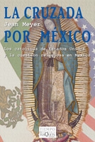 Portada de La cruzada por Mxico. Los catlicos de Estados Unidos y la cuestin religiosa en Mxico