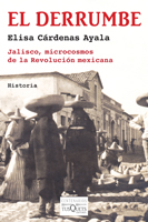 Portada de El derrumbe. Jalisco, microcosmos de la Revolucin mexicana (centenarios)