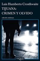 Cover of Tijuana: crime and oblivion
